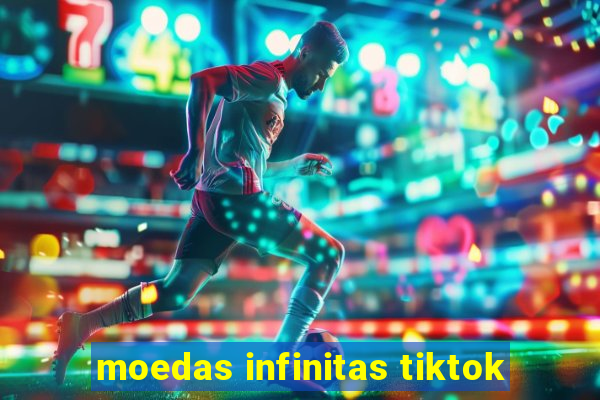 moedas infinitas tiktok